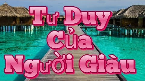 Vì Sao Người Giàu Ít Giúp Đỡ Người  Nghèo? Câu Chuyện Ý Nghĩa Giúp Hiểu Rõ Tư Duy Người Thành Công
