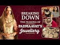 Breaking down the making of padmaavats jewellery  deepika padukone  ranveer singh  shahid kapoor