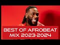 Best of naija afrobeat mix 2023  afrobeats  dj perez burna boyremarugerdavidoxmas mix