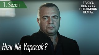 Hızır ne yapacak? - EDHO Efsane Sahneler