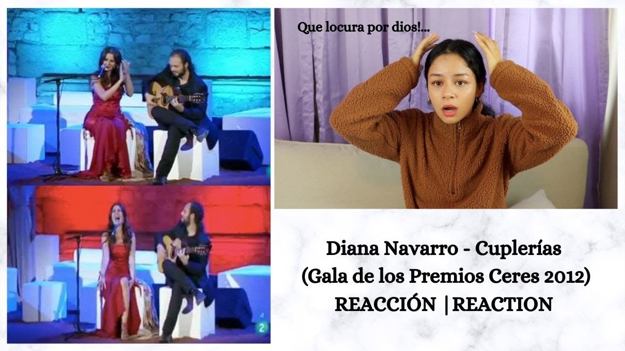 DIANA NAVARRO - Cuplerías Premios Ceres 2012 REACCIÓN | REACTION