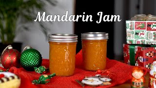 Small Christmas Gift Idea For Coworkers - Homemade Mandarin Jam Another Holiday Recipe Is Here