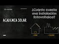 Precio placas solares: ¿Cuánto cuesta poner placas solares? | Academia Solar