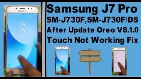Samsung J7 Pro SM-J730F After Update Oreo V8.1.0 Touch Not Working Fix