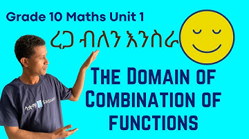 Grade 10 Maths Unit 1: The Domain of Combination of Functions  | Saquama | ሳቋማ