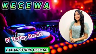 KECEWA - DIAN ANIC // DJ TARLING REMIX