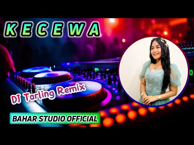 KECEWA - DIAN ANIC // DJ TARLING REMIX class=