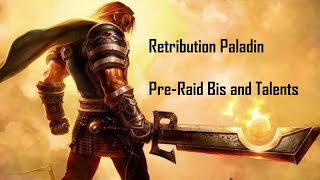 Classic TBC Retribution Paladin Pre-Raid Bis and Talents | Quick Guide