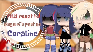 Mlb react to kagami's past as coraline| Its •Lime Green• Lexi | Please don't repost |original