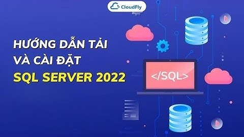 Cách tải và cài đặt SQL Server 2022