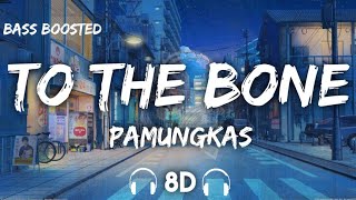 Pamungkas - To the bone( 8D Audio + Bass Boosted )