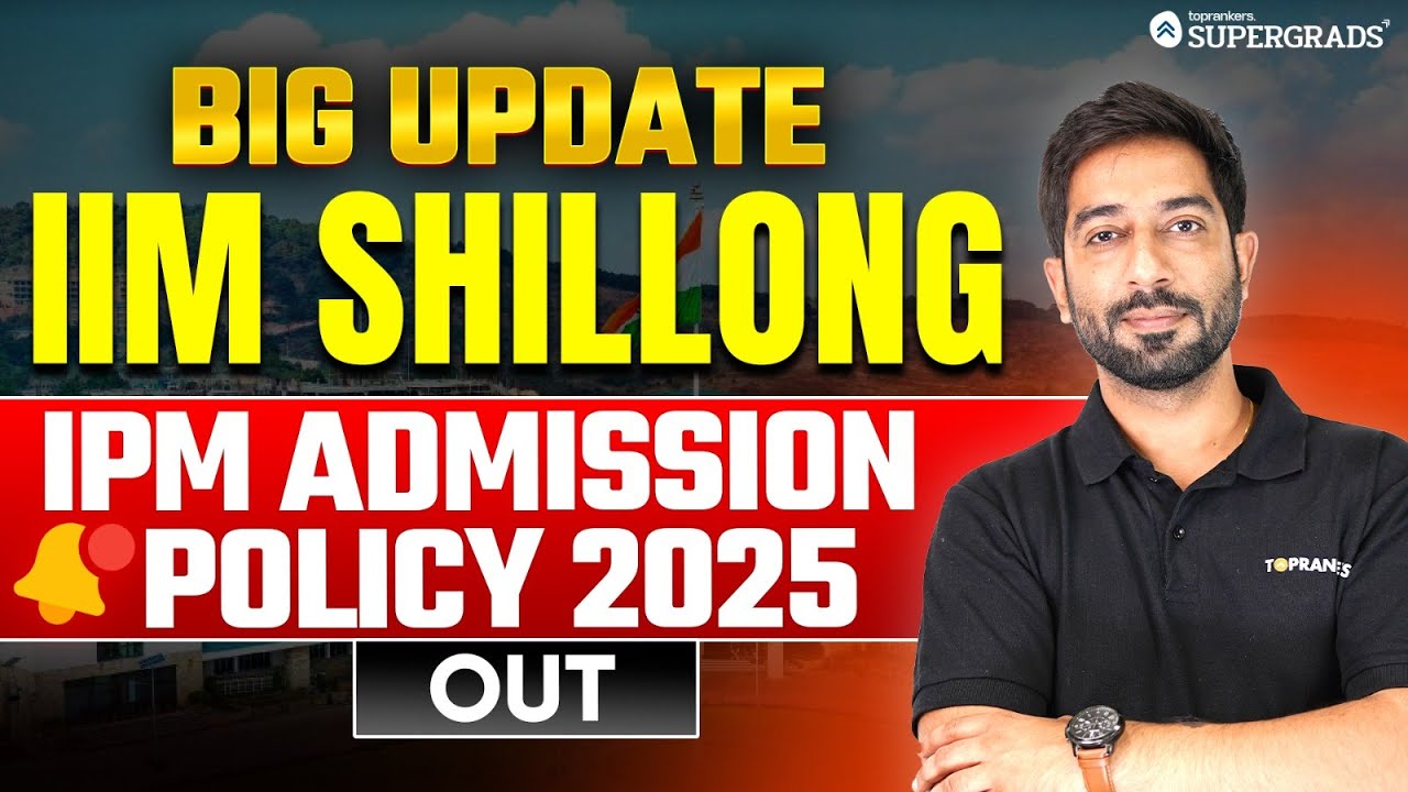 Big Update 🚨| IIM Shillong IPM 2025 Admission Policy Released 📢 ...