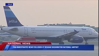 FAA investigates near collision at Reagan Washington National Airport