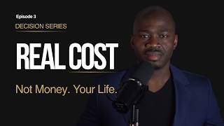 You're Not Paying With Money Anymore | The Real Cost of Quality of Life | Decision Series Ep. 3