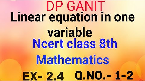 ncert class 8 chapter 2 ex 2.4||linear equation in one variable||