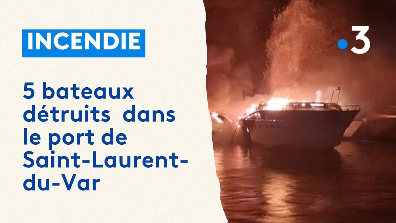 Cinq bateaux détruits et deux autres endommagés dans le port de Saint-Laurent-du-Var