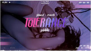 sobhhï ~ tolerance (slowed + reverb)
