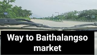Way to Baithalangso weekly market ||Rupxxo Ezangxo Vlogs 🌹