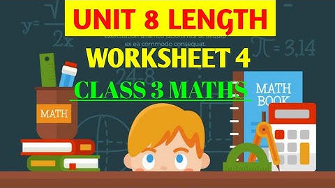 UNIT 8 LENGTH WORKSHEET 4| CLASS-III MATHS | DAV PUBLIC SCHOOLS