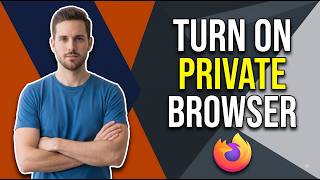 How To Turn On Private Browser In Firefox (Easy Guide)