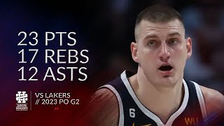 Nikola Jokic 23 pts 17 rebs 12 asts vs Lakers 2023 PO G2