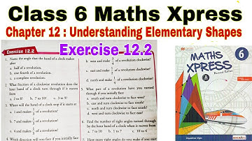 Class 6 Maths Xpress Exercise 12.2 | Maths Xpress | Class 6 | Understanding Elementary Shapes |Maths