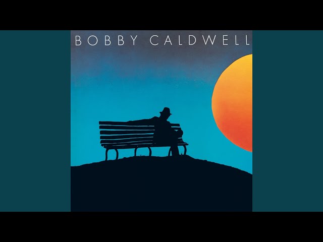 What You Won’t Do for LoveNEW!Bobby Caldwell