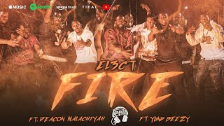Original Royalty Recordings Presents: THE EL3CT | FIRE ft. Deacon Malachiyah & Young Beezy