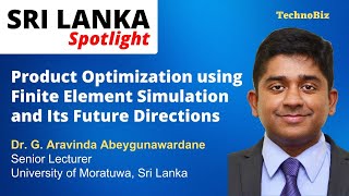 Sri Lanka Spotlight : Product Optimization using  Finite Element Simulation  & Its Future Direction screenshot 5