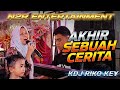 N2R ENTERTAINMENT | AKHIR SEBUAH CERITA | KDJ RIKO KEY