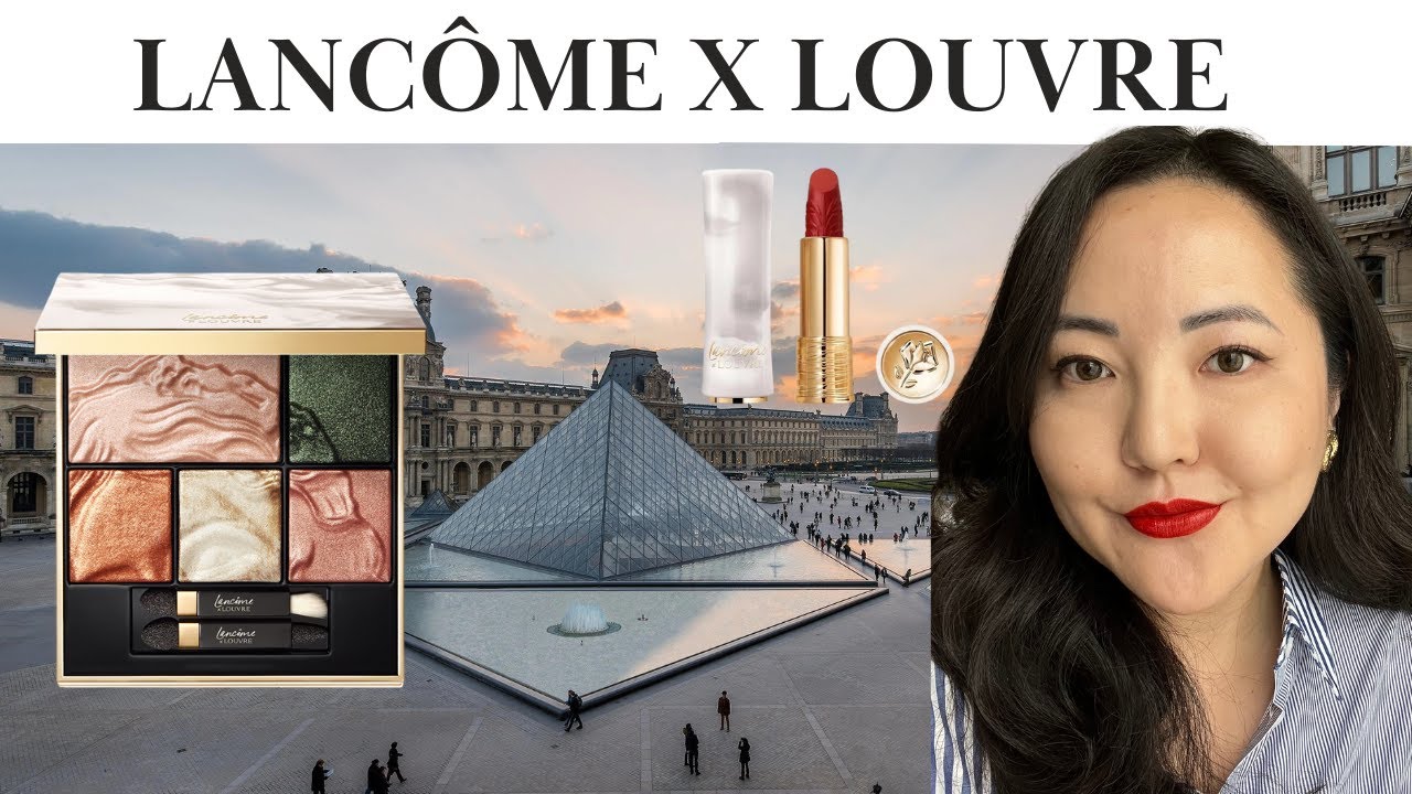 LANCÔME x THE LOUVRE | LIMITED EDITION COLLECTION - YouTube