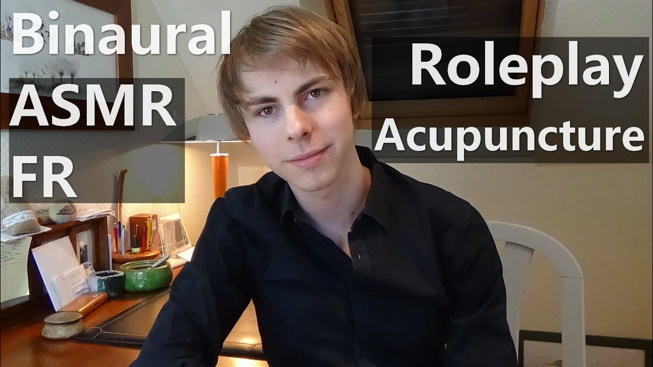 Binaural ASMR FR 👨‍⚕️ Roleplay Acupuncture 👨‍⚕️