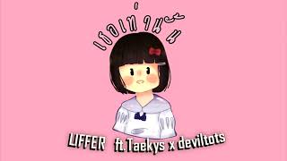 Liffer เธอเทานน Feat Taekys X Deviltots