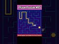 Maze puzzle  smart puzzle maze 85 puzzle puzzlegame games entertainment shorts