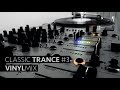 Classic Trance #3 - Vinyl Mix (Audio Only)