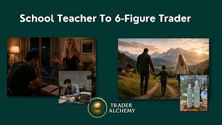 From School Teacher to 6-Figure Trader &amp; Business Owner! | Trader Alchemy Program Review