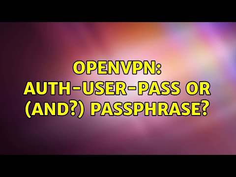 openvpn: auth-user-pass or (and?) passphrase?