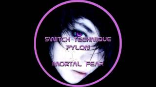 01. Switch Technique - Mortal Fear.