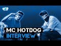 The MC HotDog Interview