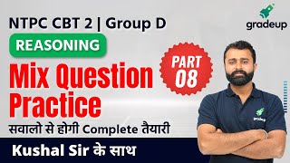 Reasoning Mix Question Part 8 | NTPC CBT 2 & Group D | Kushal Anand | Gradeup