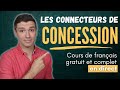 Grammaire franaise  les connecteurs du discours pour exprimer la concession