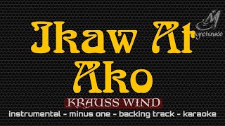 IKAW AT AKO LABAN SA MUNDO [ KRAUSS WIND ] INSTRUMENTAL | MINUS ONE