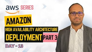 Day -13 | AWS High Availability Architecture Deployment | Step-by-Step Guide | Part - (3/3)