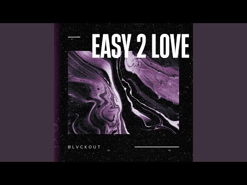 EASY 2 LOVE