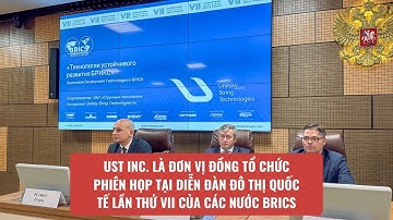 UST Inc. là đơn vị đồng tổ chức phiên họp tại Diễn đàn Đô thị Quốc tế lần thứ VII của các nước BRICS