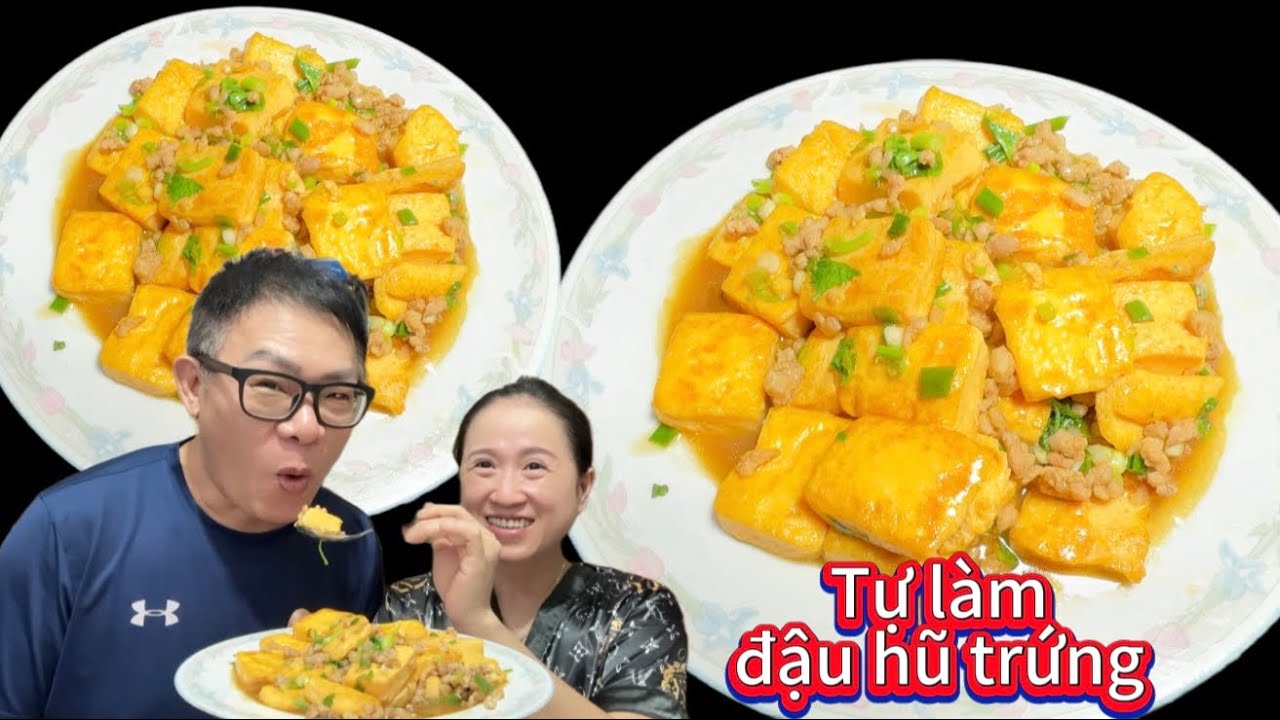Lưu ngay cách làm đậu hũ trứng đầy dinh dưỡng ngon miễn chê tại nhà