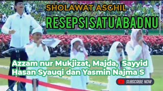 Bikin Merinding!! Sholawat Asyghil Azam Nur Mukjizat, Majda, Sayid Hasan dan Yasmin Najma  1 Abad NU