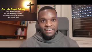 fra Francis Mulenga on the meaning of Good Friday