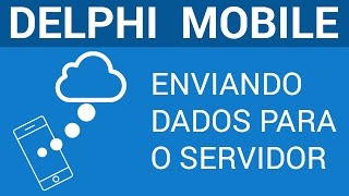 REST & JSON no Delphi Mobile - Acessando dados do servidor com webservices