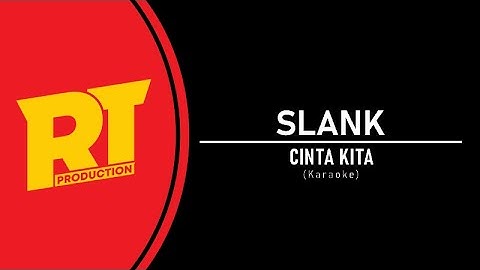 Slank - Cinta Kita (Karaoke)